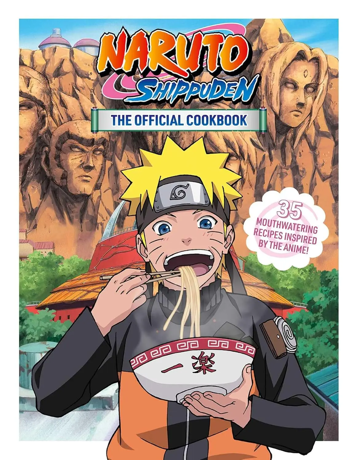 Naruto Shippuden: The Official Cookbook - Naruto, Sasuke, Kakashi-Themed Recipe Book for Anime Fans (Lifestyle & Hobbies Cooking Guide)