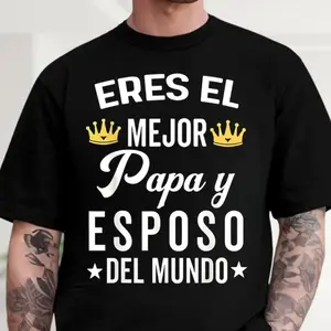 Eres El Mejor Papá y Esposo Del Mundo T-Shirt, Spanish Dad Life Humor Tee