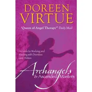 USED-Archangels and Ascended Masters: A Guide to Working and Healing With Divinities and Deities by Doreen Virtue (Paperback)