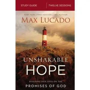 USED-Unshakable Hope Bible Study Guide: Building Our Lives on the Promises of God by Lucado, Max (Paperback)