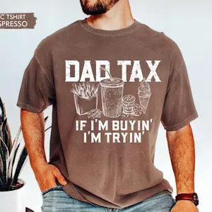 Funny Dad Tax Shirt, Funny Dad Gift for Fathers Day, Dad Birthday Gift Tee, Gift for Husband, Daddy Gift from shirts, Dad Tax T-Shirt P9RYI