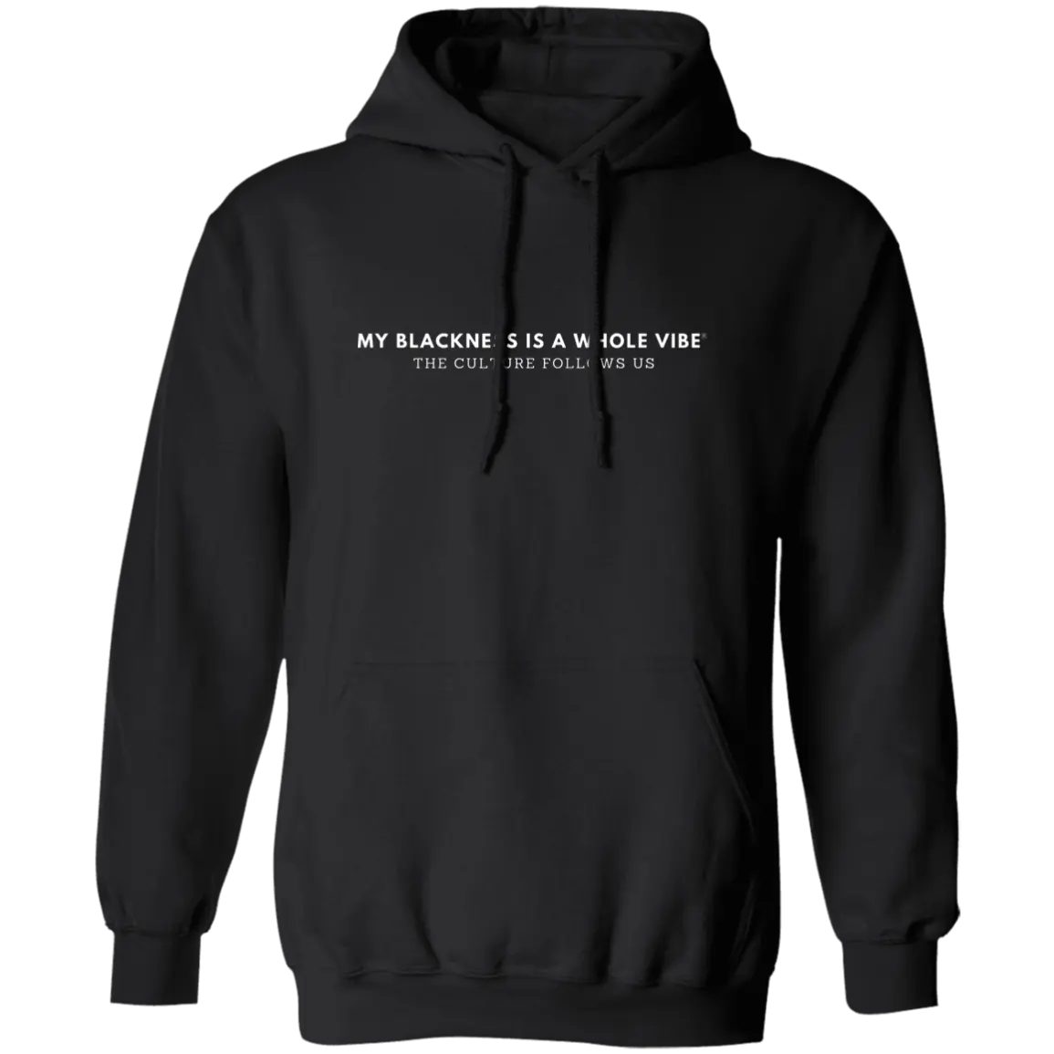 Adult My Blackness Is a Whole Vibe – Melanin Pride Graphic Hoodie | The Culture Follows Us