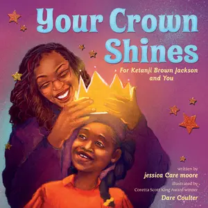 Your Crown Shines: For Ketanji Brown Jackson and You by jessica Care moore||Dare Coulter [Hardback Book]
