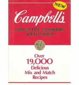 USED-Campbell's Creative Cooking With Soup: Over 19,000 Delicious Mix and Match Recipes by Campbell Soup Company (Hardcover)