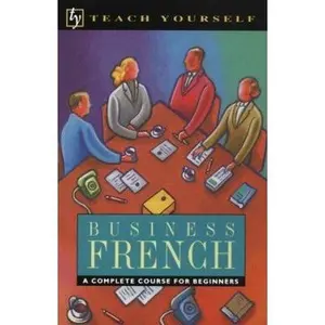USED-Business French: A Complete Course for Beginners (Teach Yourself) (English and French Edition) by Barbara Coultas (Paperback)