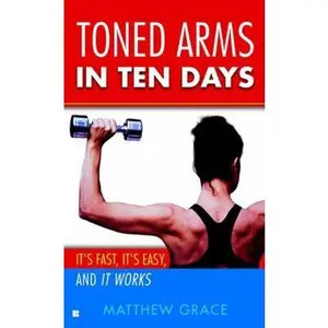 USED-Toned Arms in Ten Days by Matthew Grace (Unknown)