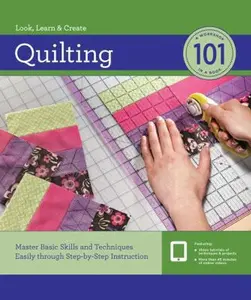 USED-Quilting 101: Master Basic Skills and Techniques Easily through Step-by-Step Instruction by Editors of Creative Publishing international (Unknown)