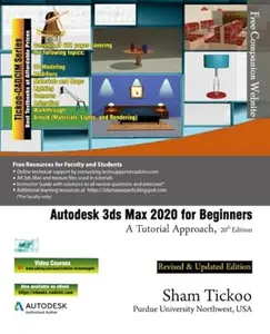 USED-Autodesk 3ds Max 2020 for Beginners: A Tutorial Approach, 20th Edition by Prof. Sham Tickoo Purdue Univ. (Paperback)
