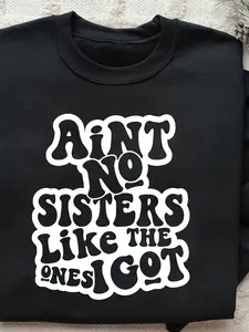 Unisex T-Shirt 180G 100% AINT NO SISTERS LIKE THE ONES I GOT Graphic Print Casual Crew Neck Short Sleeve Tee All Season Wear Daily Casual Outfit
