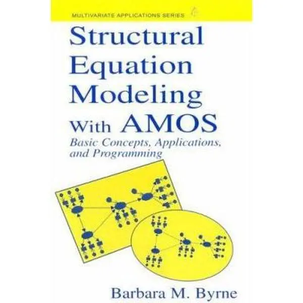 USED-Structural Equation Modeling With AMOS: Basic Concepts, Applications, and Programming (Multivariate Applications Series) by Barbara M. Byrne (Paperback)