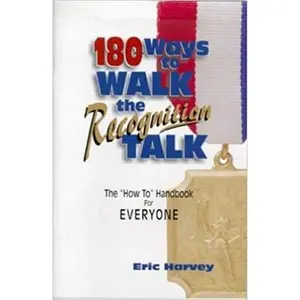 USED-180 Ways to Walk the Recognition Talk by Eric Harvey (Paperback)
