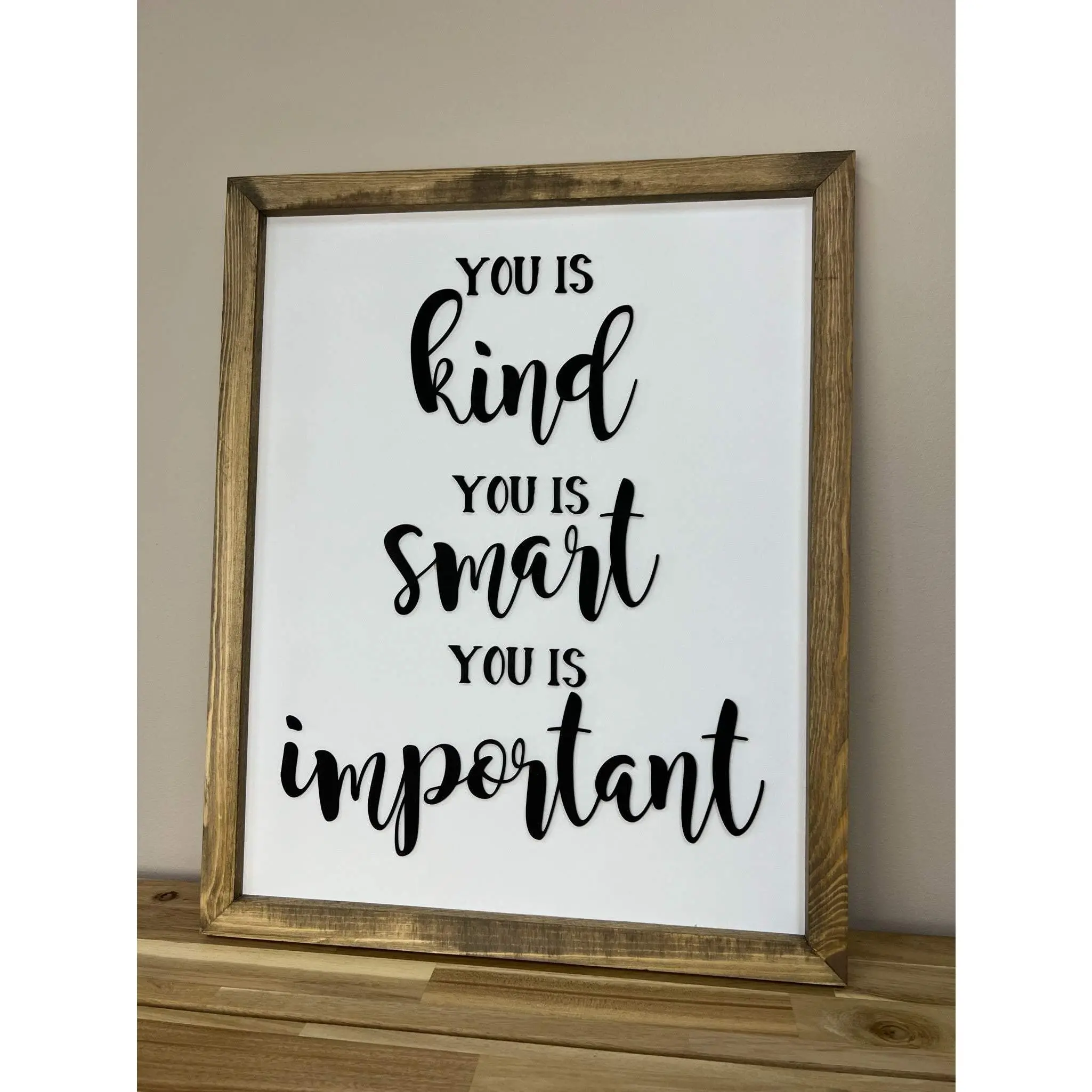 You is Kind - You is Smart - You is Important | 17x21 inch Wood Sign