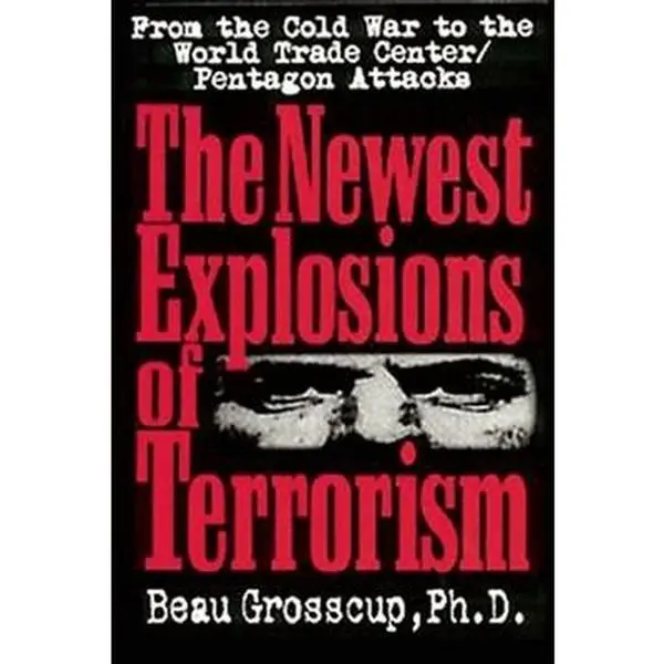 USED-The Newest Explosions of Terrorism by Ph.D. Beau Grosscup (Paperback)