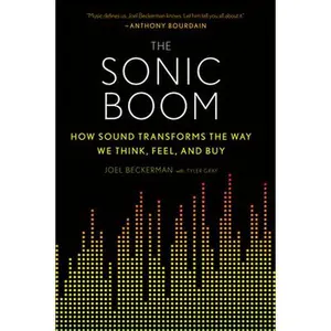 USED-The Sonic Boom: How Sound Transforms the Way We Think, Feel, and Buy by Beckerman, Joel (Paperback)