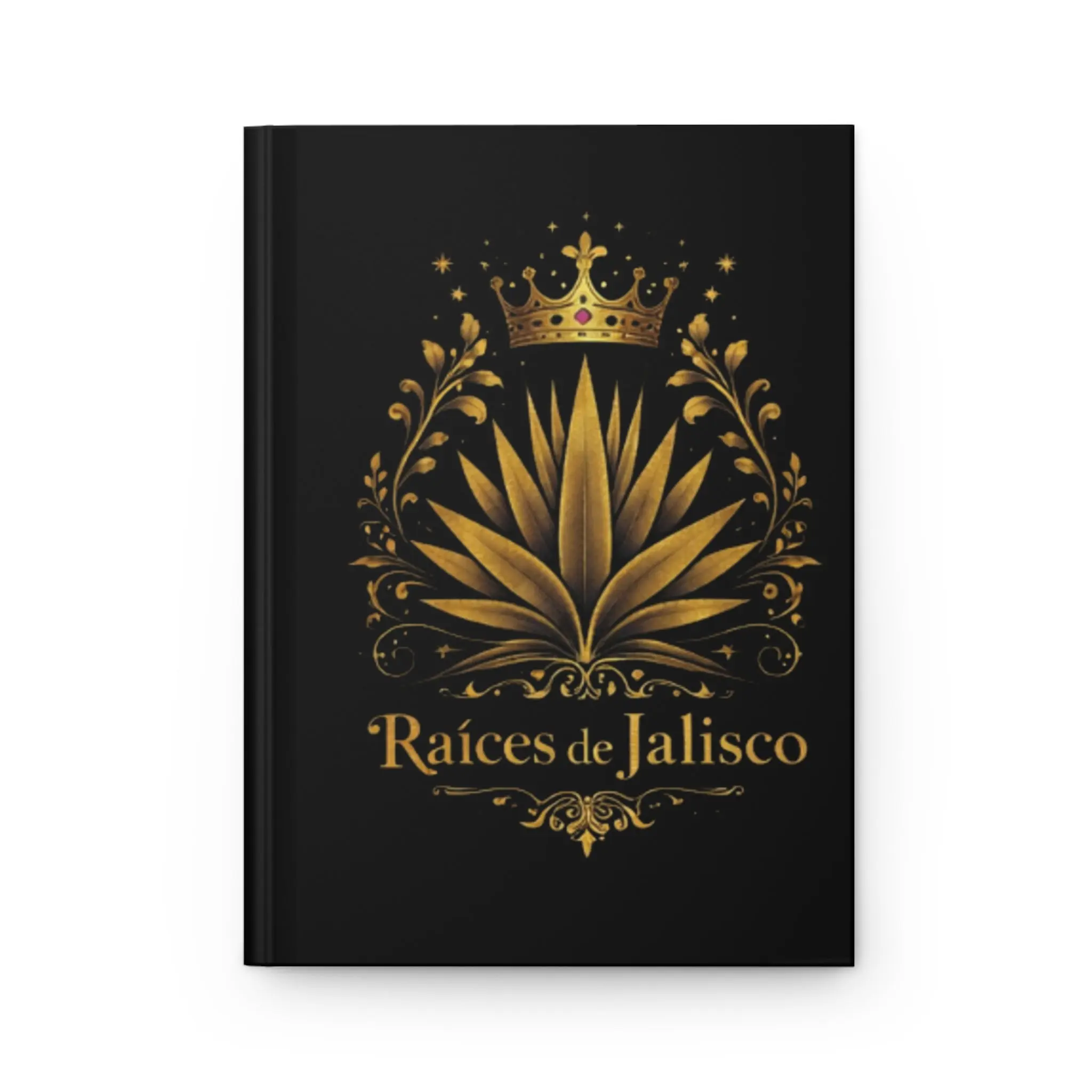 Raíces de Jalisco Hardcover Journal — Elegant Gold Agave Crown Notebook