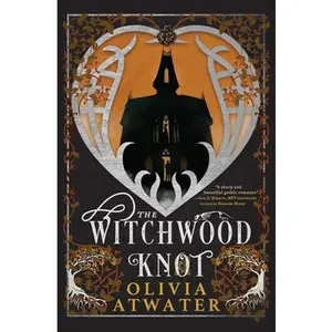The Witchwood Knot -- Olivia Atwater, Paperback