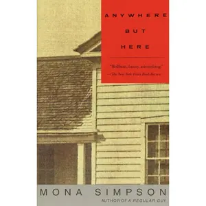 Anywhere but Here by Mona Simpson