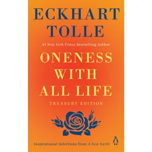 USED-Oneness with All Life: Inspirational Selections from a New Earth, Treasury Edition by Tolle, Eckhart (Paperback)