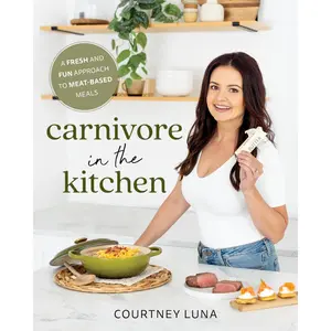 Carnivore in the Kitchen: A Fresh and Fun Approach to Meat-Based Meals Paperback – October 1, 2024