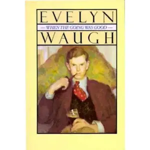 USED-When the Going Was Good by Evelyn Waugh (Paperback)