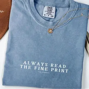 Comfort Colors Always Read The Fine Print Shirt, Pregnancy T-Shirt, Pregnancy Announcement Shirt, Pregnancy Reveal Tee, Baby Shower Gift
