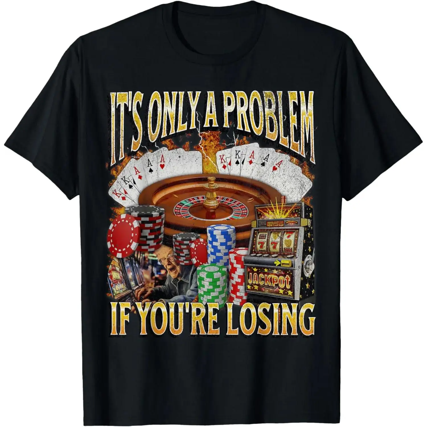 Men's gifts funny graphic Casual shortsleeve tees Only A Problem If You're Losing Funny Gambling T-Shirt