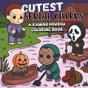 Cutest Serial Killers A Kawaii Horror Coloring Book for Adults Relaxation Featuring 40 Disturbingly Cute Killers in Cozy Crime Scenes Perfect for Fans of Dark Humor and Twisted Fun Premium Glossy Cover Single Sided Printing 8.5" x 8.5" Size