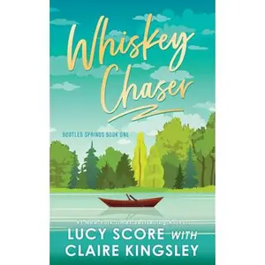 Whiskey Chaser -- Lucy Score, Paperback
