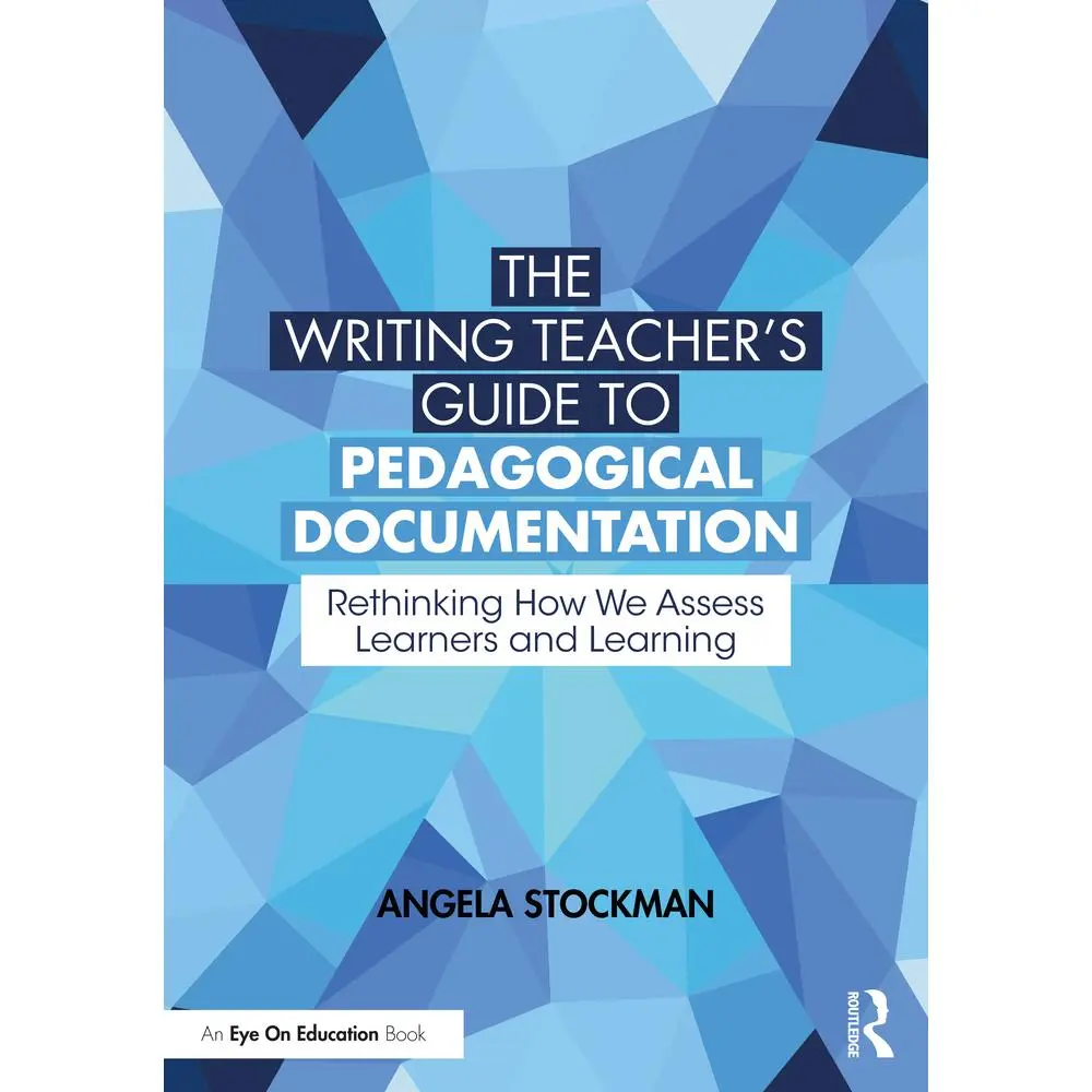 USED-The Writing Teacher's Guide to Pedagogical Documentation: Rethinking How We Assess Learners and Learning by Stockman, Angela (Paperback)