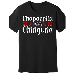Summer short sleeves t Shirts Chaparrita Pero Chingona 614247 funny Men'S Short Sleeve T-shirt black AM