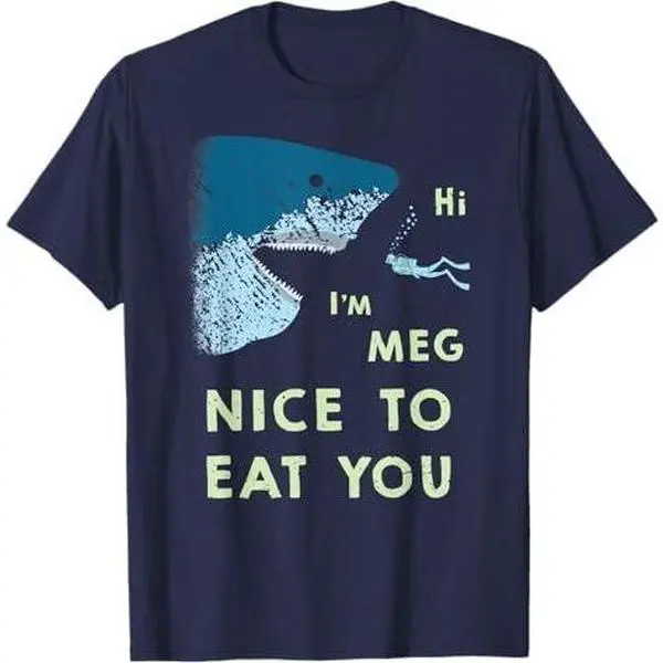 Megalodon T-Shirt | Funny Nice to Eat You Meg Shark T Shirt