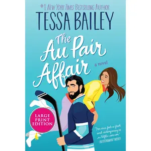 The Au Pair Affair: A Novel by Tessa Bailey [Paperback Book]
