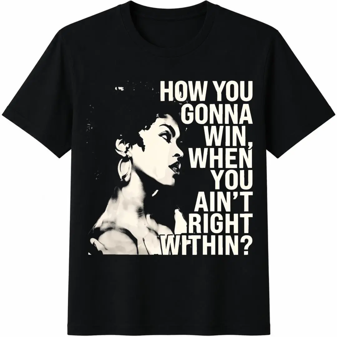 Women's Casual Round Neck Lightweight Graphic Cotton T-Shirt - Lauryn Hill "How You Gonna Win" Inspirational Quote Streetwear, 90s Vibes Matching Sports Top, Oversized Design, Shortsleeve