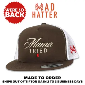 Mama Tried Ultra MadHatter's Embroidered Snapback Adjustable (Up To A Size 8 Head) Premium Trucker Hat