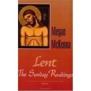 USED-Lent: The Sunday Readings : Reflections and Stories by Megan McKenna (Paperback)