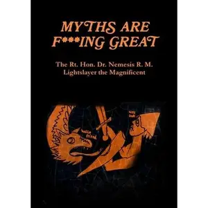 USED-Myths are F***ing Great by R. M. Lightslayer, Nemesis (Paperback)