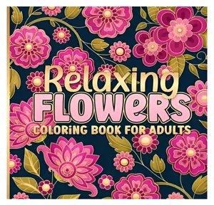 【JUST RELEASED Flowers Coloring Book for Adults: Bold and Easy Floral Designs for Relaxation