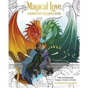 Magical Love: A Romantasy Coloring Book: Ethereal Romantic Fantasy Scenes to Color -- Echo Chernik, Paperback