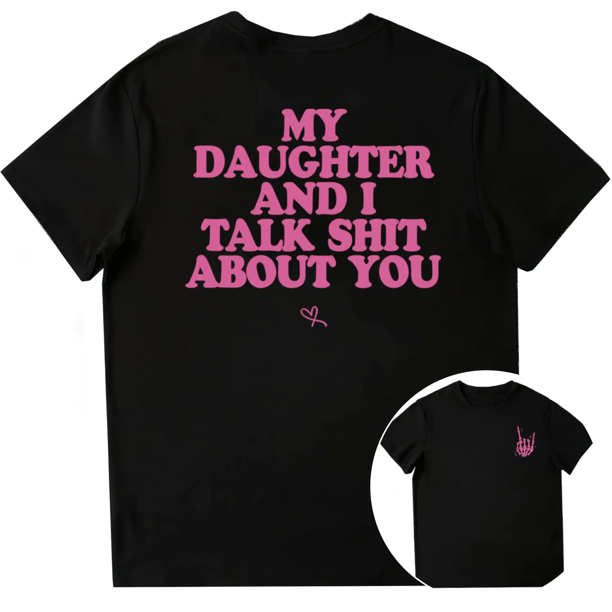 T Shirt My Daughter and I Talk Shtt About You 2 Sided Shirt, Funny viral Shirt, Mom Shirt, Gift for Mom, Unisex Graphic Tee for men and women T Shirt