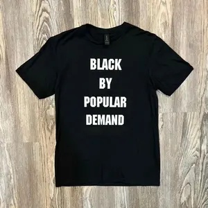 Black By Popular Demand Shirt