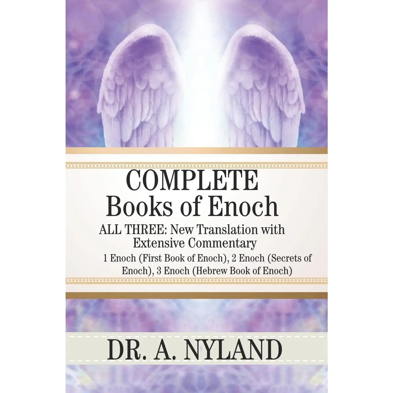 Complete Books of Enoch: 1 Enoch (First Book of Enoch), 2 Enoch (Secrets of Enoch), 3 Enoch (Hebrew Book of Enoch)