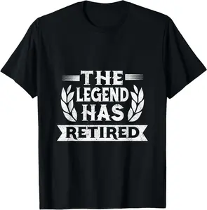 100%25 Cotton The Legend Has Retired 2024 Retirement Retire T-Shirt