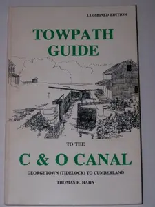 USED-Towpath Guide to the C&O Canal: Georgetown (Tidelock) to Cumberland by Thomas F. Hahn (Paperback)