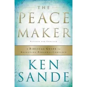 USED-The Peacemaker : A Biblical Guide to Resolving Personal Conflict by Ken Sande (Paperback)