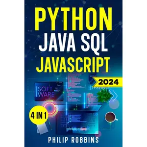 Python, Java, SQL & JavaScript: The Ultimate Crash Course for Beginners to Master the 4 Most In-Demand Programming Languages, Stand Out from the Crowd and Find High-Paying Jobs!