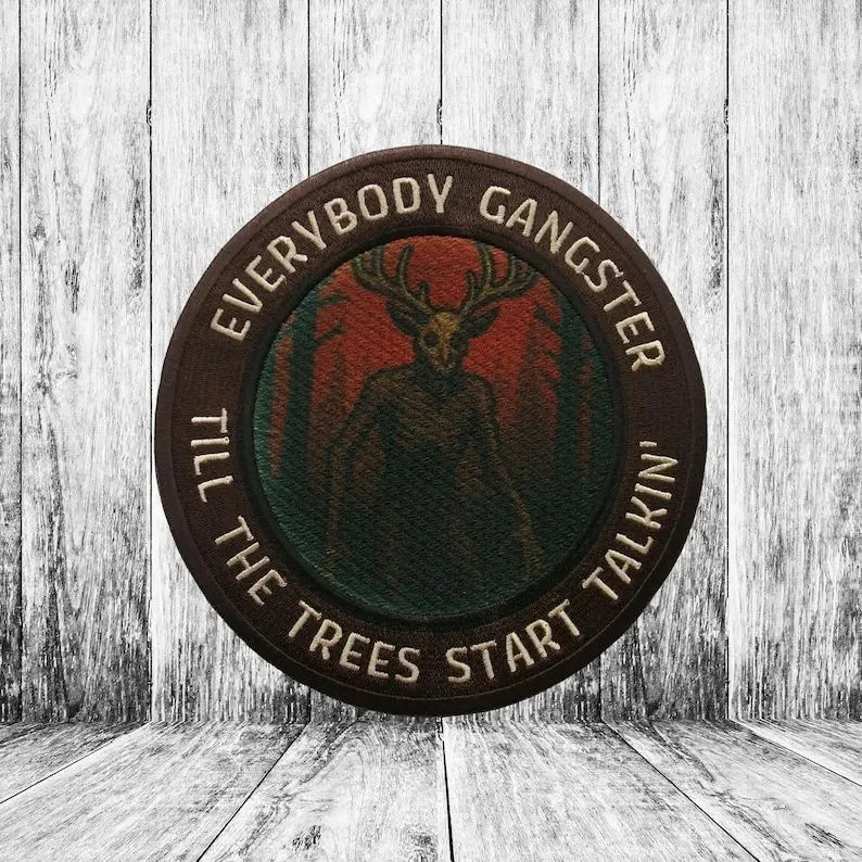 Everybody Gangster Till the Trees Start to Talk – Wendigo Morale Patch ...