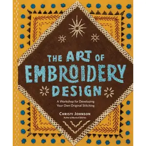 The Art of Embroidery Design by Christi Johnson [Hardcover Book]