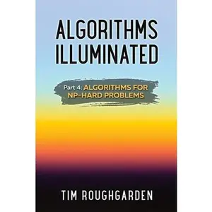 USED-Algorithms Illuminated (Part 4): Algorithms for NP-Hard Problems by Roughgarden, Tim (Paperback)