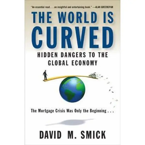USED Book - The World Is Curved: Hidden Dangers to the Global Economy by David M. Smick (Hardcover) - english