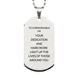 Remarkable EMT Gifts, Your dedication and hard work, Inspirational Birthday Christmas Unique Silver Dog Tag For EMT, Coworkers, Men, Women, Friends
